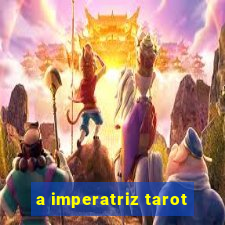 a imperatriz tarot